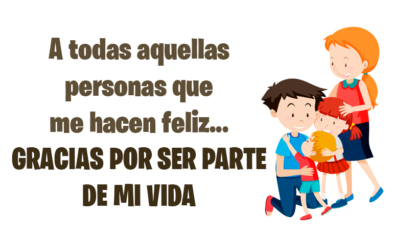 A todas aquellas
personas que
me hacen feliz...
GRACIAS POR SER PARTE DE MI VIDA